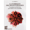 achat-livre-la_fabrique_des_monothismes-yves_ferroul-ditions-lacour-oll-nimes