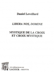 achat-livre-mystique_de_la_croix_et_croix_mystique_daniel_leveillard_editions_lacour-oll-nimes-diteur_1290561961