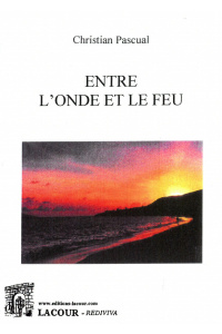 achat-livre-entre_londe_et_le_feu-christian_pascual-essai-nouvelles-lacour-oll-diteur-nimes