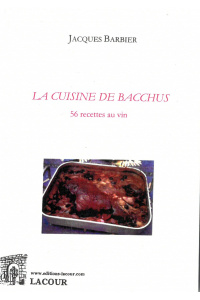 achat-livre-la_cuisine_de_bacchus-56_recettes_au_vin-jacques_barbier-lacour-oll-nimes
