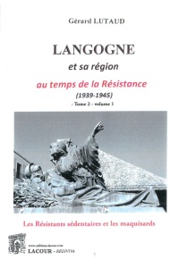 achat-livre-langogne_et_sa_rgion-au_temps_de_la_rsistance-tome_2_volume_1-maquisards_et_rsistants_sdentaires-lacour-oll-nimes