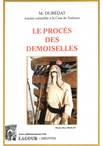 achat-livre-le_procs_des_demoiselles-m_dubdat-reprint-arige-ditions-lacour-oll-nmes-ditions