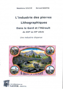 achat-livre-lindustrie_des_pierres_lithographiques_dans_le_gard_et_lhrault_du_xixme_au_xxme_sicle-madeleine_souche-bernard_martin-ditions_lacour-oll