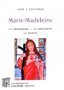 achat-livre-marie-madeleine-la_pcheresse-la_pnitente-la_sainte-abb_l__servires-ditions_lacour-oll