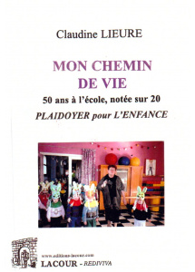 achat-livre-mon_chemin_de_vie-50_ans__lcole_note_sur_20_plaidoyer_pour_lenfance_claudine_lieure_lacour-oll_617834118
