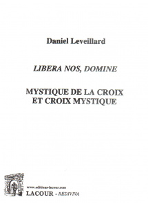 achat-livre-mystique_de_la_croix_et_croix_mystique_daniel_leveillard_editions_lacour-oll-nimes-diteur_1290561961