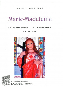 achat-livre-marie-madeleine-la_pcheresse-la_pnitente-la_sainte-abb_l__servires-ditions_lacour-oll