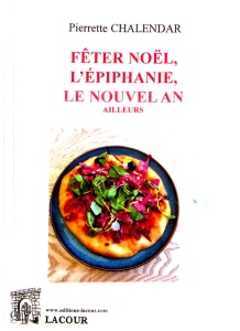 achat-livre-fter_nol-piphanie-nouvel-an-ailleurs-pierrette_chalendar-recettes-lacour-oll-ditions