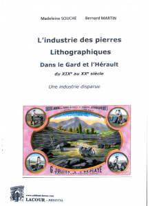 achat-livre-lindustrie_des_pierres_lithographiques_dans_le_gard_et_lhrault_du_xixme_au_xxme_sicle-madeleine_souche-bernard_martin-ditions_lacour-oll