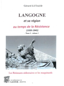 achat-livre-langogne_et_sa_rgion-au_temps_de_la_rsistance-tome_2_volume_1-maquisards_et_rsistants_sdentaires-lacour-oll-nimes