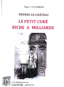 achat-livre-rennes-le-chateau-le_petit_cur_riche__milliards-roger_colombier-aude-lacour-oll