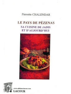 achat-livre-le_pays_de_pzenas-sa_cuisine_de_jadis_et_daujourdhui-pierrette_chalendar-lacour-oll_1916994914