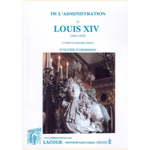 1447570127_livre.de.l.administration.de.louis.xiv.olivier.d.ormesson.histoire.editions.lacour.olle