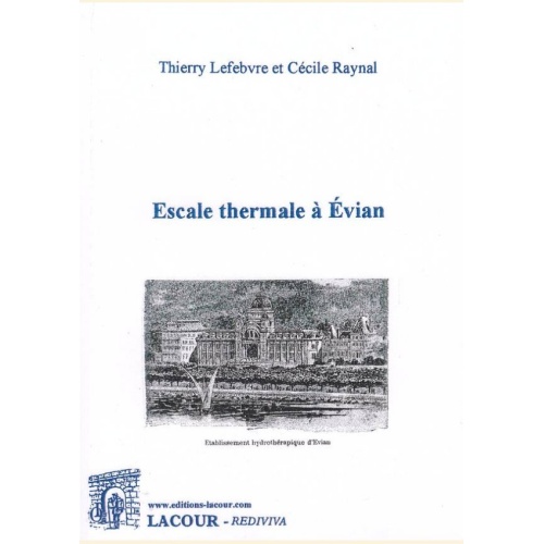 1448821475_livre.escale.thermale.a.evian.thierry.lefebvre.cecile.raynal.editions.lacour.olle