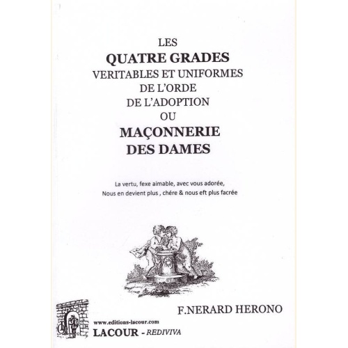 1492698955_livre.les.quatre.grades.veritables.et.uniformes.de.l.ordre.de.l.adoption.ou.maconnerie.des.dames.f.nerard.herono.franc.maconnerie.editions.lacour.olle