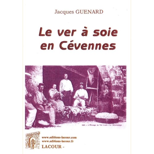 1504170401_livre.le.ver.a.soie.en.cevennes.jacques.guenard.editions.lacour.olle