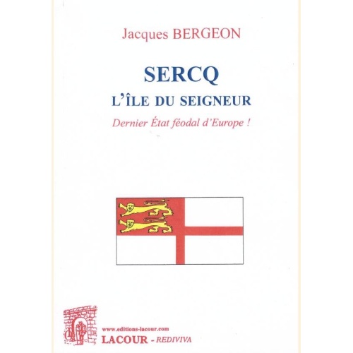 1526980922_livre.sercq.l.ile.du.seigneur.jacques.bergeon.dernier.etat.feodal.d.europe.livre.d.histoire.editions.lacour.olle