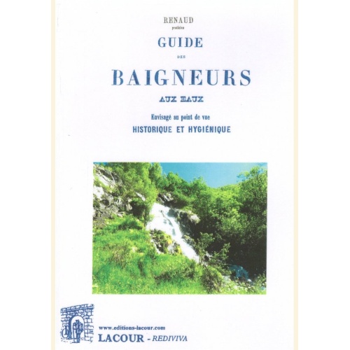 1541259612_livre.guide.des.baigneurs.aux.eaux.envisage.au.point.de.vue.historique.et.hygienique.renaud.editions.lacour.olle