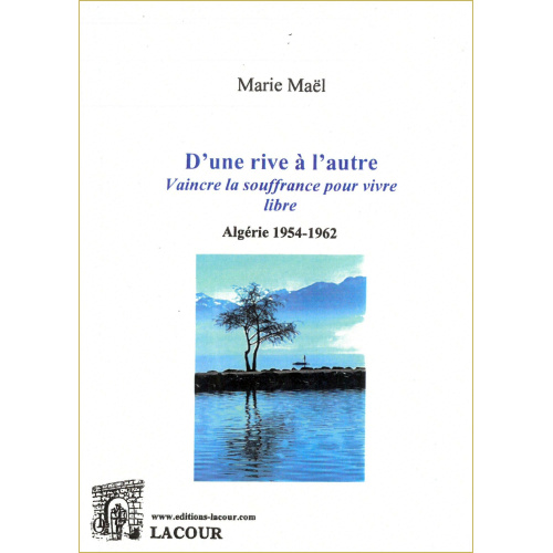 achat-livre-dune_rive__lautre-algrie-1954-1962-marie_mal-rcit-ditions_lacour-oll