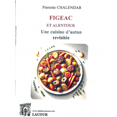 achat-livre-figeac_et_alentour-une_cuisine_dantan_revisite-pierrette_chalendar-lacour-oll