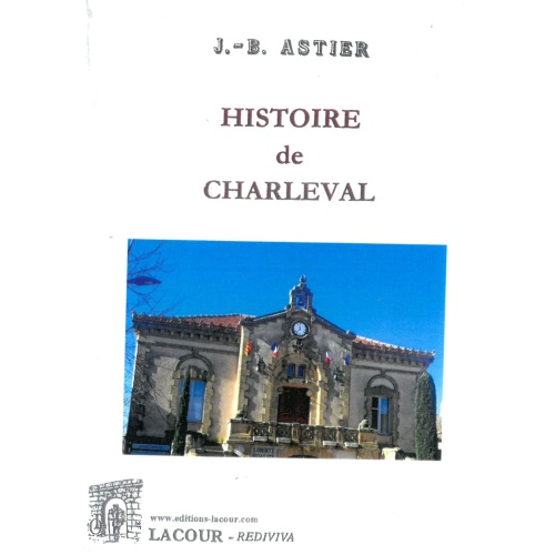 achat-livre-histoire-de-charleval-j_b_astier-bouches-du-rhne-lacour-oll