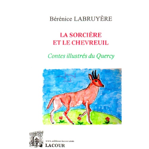 achat-livre-la_sorcire_et_le_chevreuil-contes_illustrs_du_quercy-brnice_labruyre-lacour-oll