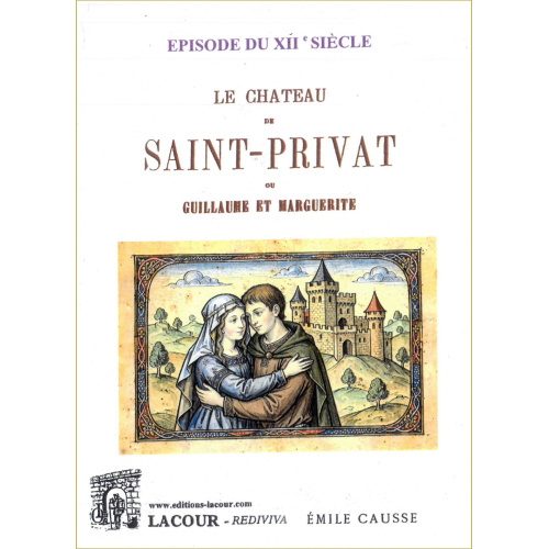 achat-livre-le_chateau_de_saint-privat_ou_guillaume_et_marguerite-mile_causse-gard-lacour-oll