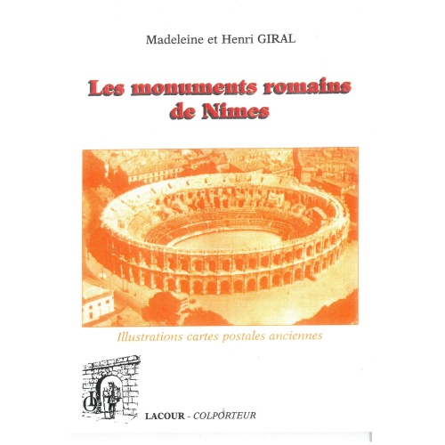 achat-livre-les_monuments_romains_de_nimes-madeleine_giral-patrimoine-ditions-lacour-oll-diteur-nmes