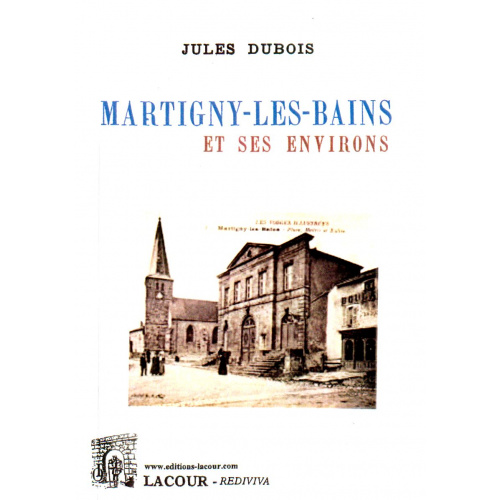 achat-livre-martigny-les-bains_et_ses_environs-jules_dubois-vosges-ditions_lacour-oll