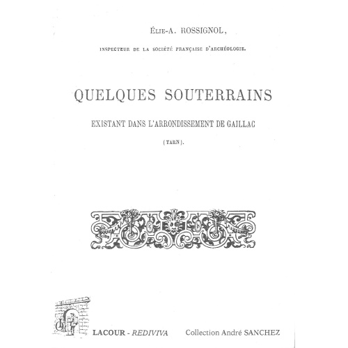 achat-livre-mmoire_sur_quelques_souterrains_existants_dans_larrondissement_de_gaillac-tarn-lie-rossignol-lacour-oll